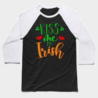 Kiss me Im Irish on Paddy Day Baseball T-Shirt